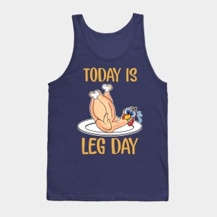 Thanksgiving Today Is Leg Day Tank Top